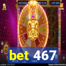 bet 467